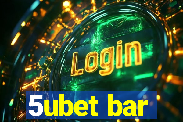 5ubet bar